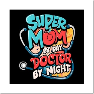 Super mom By Day Doctor By Night  | Mother's day | Mom lover gifts Posters and Art